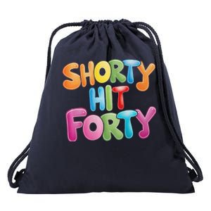 Funny Shorty Hit Forty 40th Birthday Gifts Premium Drawstring Bag