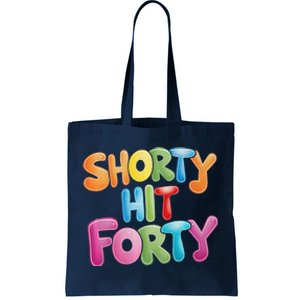 Funny Shorty Hit Forty 40th Birthday Gifts Premium Tote Bag