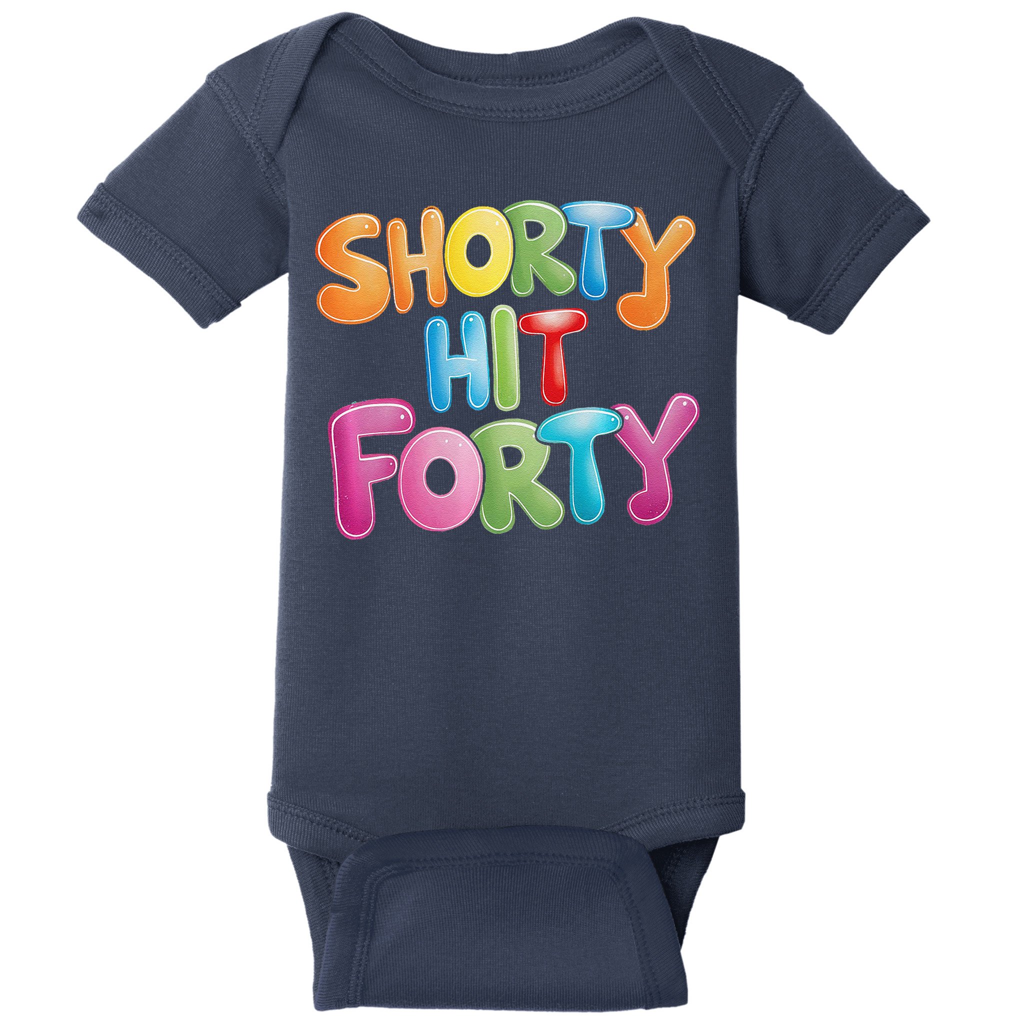 Funny Shorty Hit Forty 40th Birthday Gifts Premium Baby Bodysuit