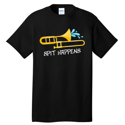 Funny Spit Happens Trombone Player Band Gift Accessories Tall T-Shirt