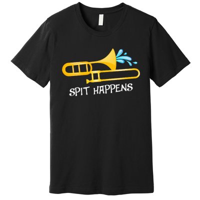 Funny Spit Happens Trombone Player Band Gift Accessories Premium T-Shirt