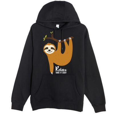Funny Sloth Hanging On A Tree Gift Funny Sloth Lover Relax Take It Easy Gift Premium Pullover Hoodie