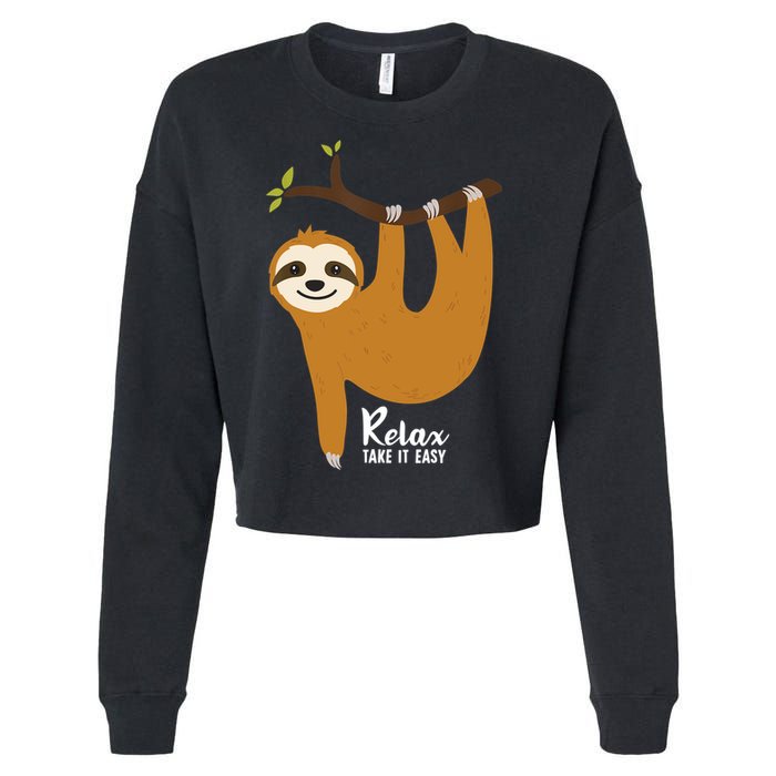 Funny Sloth Hanging On A Tree Gift Funny Sloth Lover Relax Take It Easy Gift Cropped Pullover Crew
