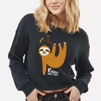 Funny Sloth Hanging On A Tree Gift Funny Sloth Lover Relax Take It Easy Gift Cropped Pullover Crew