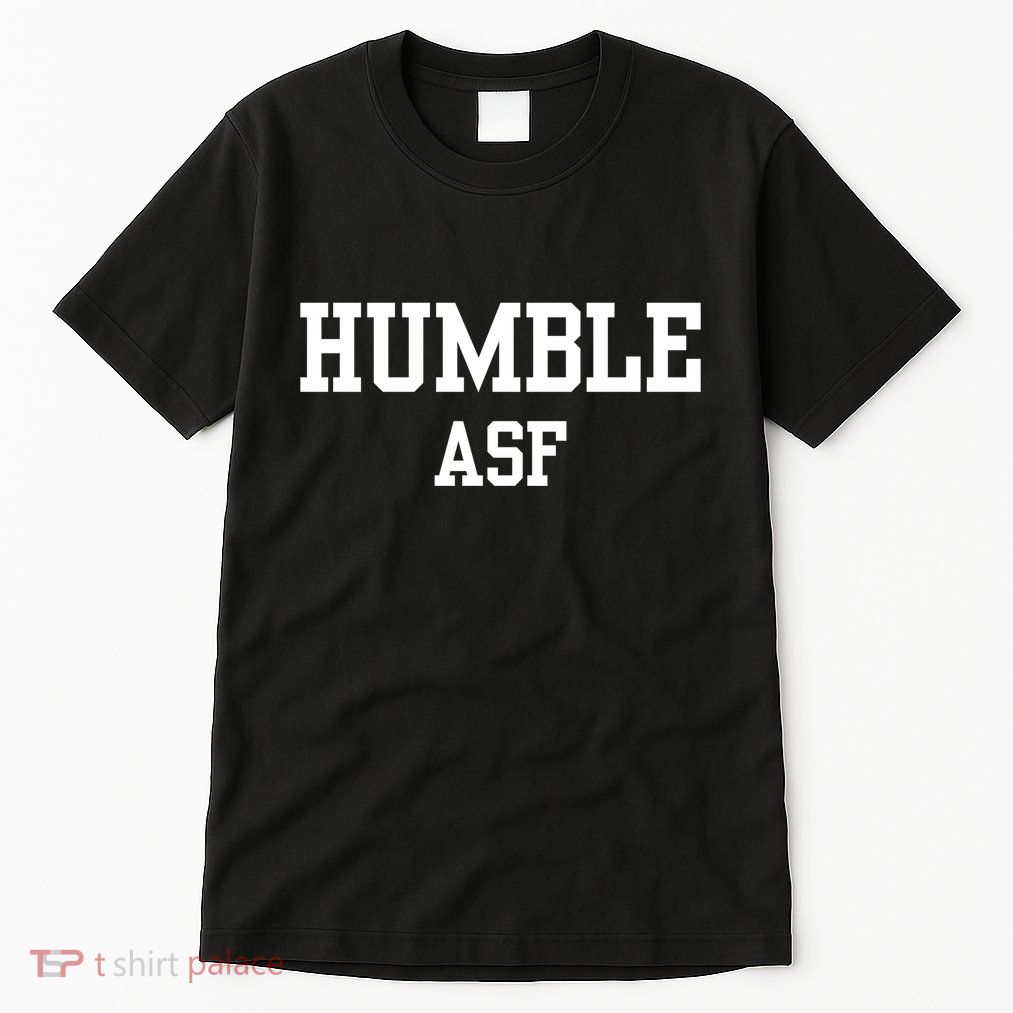 Funny Saying Humble Asf Tall T-Shirt