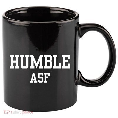 Funny Saying Humble Asf 11oz C Handle Ceramic Mug
