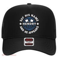 Funny Say His Name And He Appears Joe Hendry High Crown Mesh Back Trucker Hat