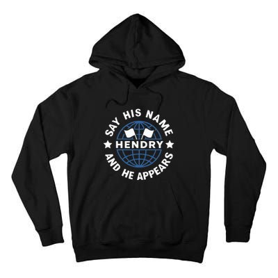 Funny Say His Name And He Appears Joe Hendry Tall Hoodie