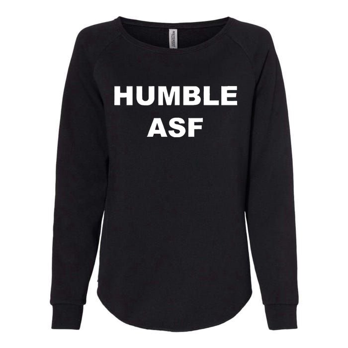 Funny Saying Humble Asf Womens California Wash Sweatshirt