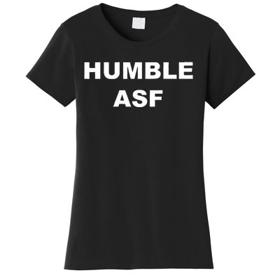 Funny Saying Humble Asf Women's T-Shirt