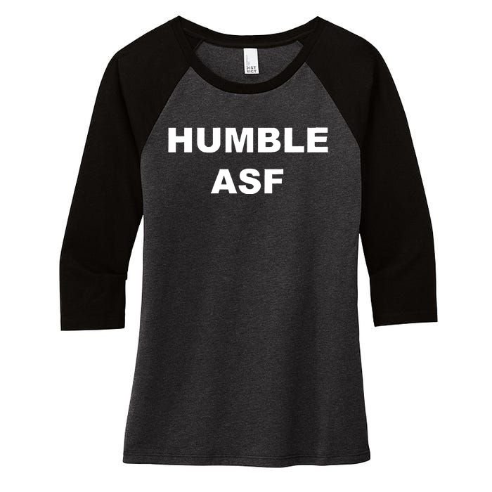 Funny Saying Humble Asf Women's Tri-Blend 3/4-Sleeve Raglan Shirt