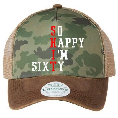 Funny So Happy I Am Sixty Shit 60th Birthday Born In 1962 Legacy Tie Dye Trucker Hat