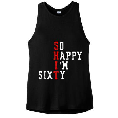 Funny So Happy I Am Sixty Shit 60th Birthday Born In 1962 Ladies PosiCharge Tri-Blend Wicking Tank