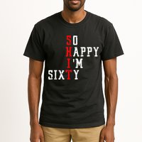 Funny So Happy I Am Sixty Shit 60th Birthday Born In 1962 Tall T-Shirt