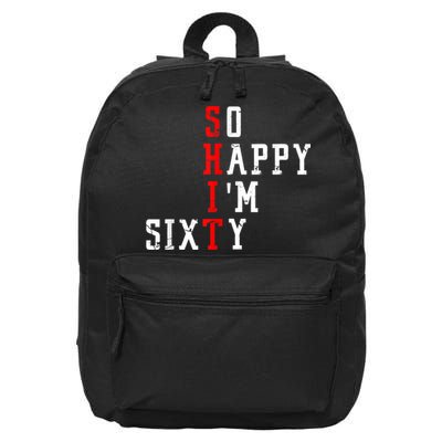 Funny So Happy I Am Sixty Shit 60th Birthday Born In 1962 16 in Basic Backpack
