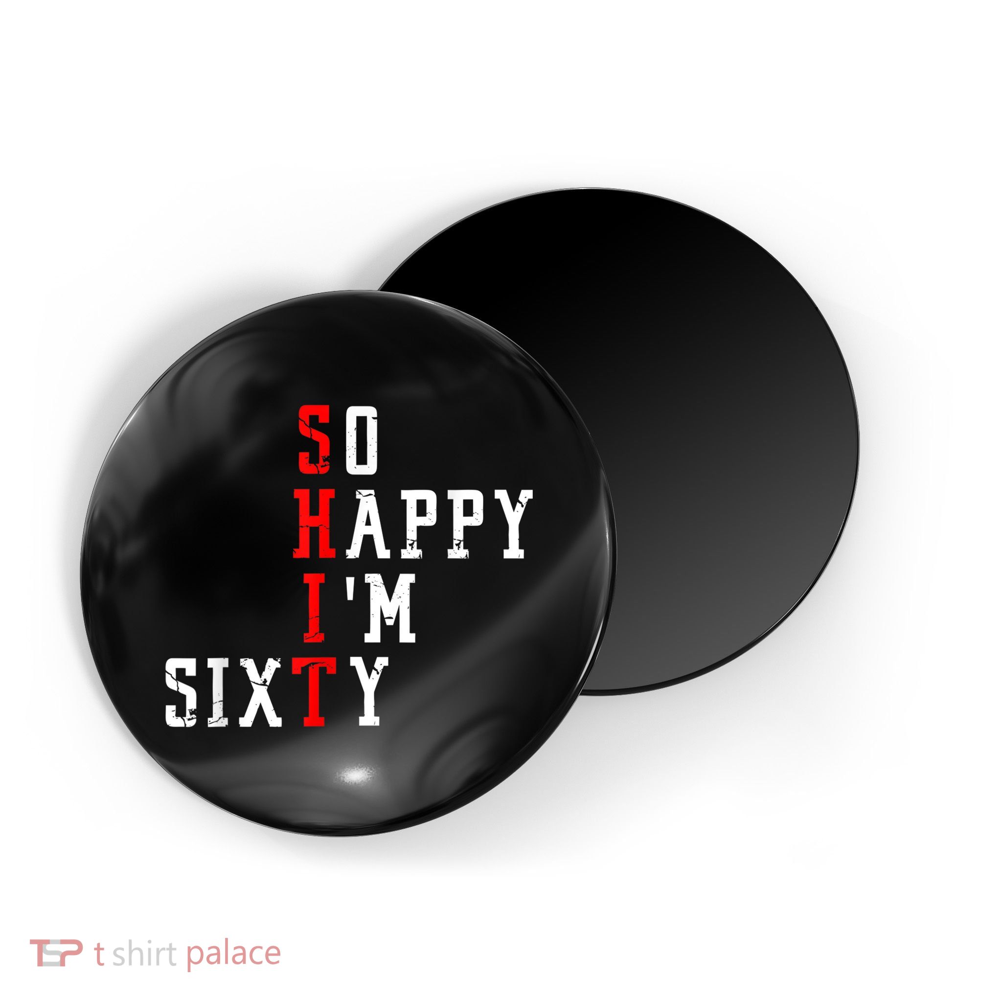 Funny So Happy I Am Sixty Shit 60th Birthday Born In 1962 Magnet