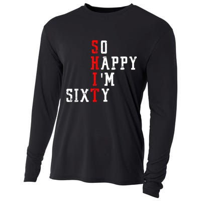 Funny So Happy I Am Sixty Shit 60th Birthday Born In 1962 Cooling Performance Long Sleeve Crew