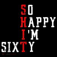 Funny So Happy I Am Sixty Shit 60th Birthday Born In 1962 Kids T-Shirt