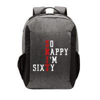Funny So Happy I Am Sixty Shit 60th Birthday Born In 1962 Vector Backpack