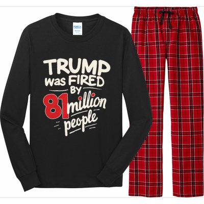 Funny Sarcastic Humor Trump Was Fired By 81 Million People Long Sleeve Pajama Set