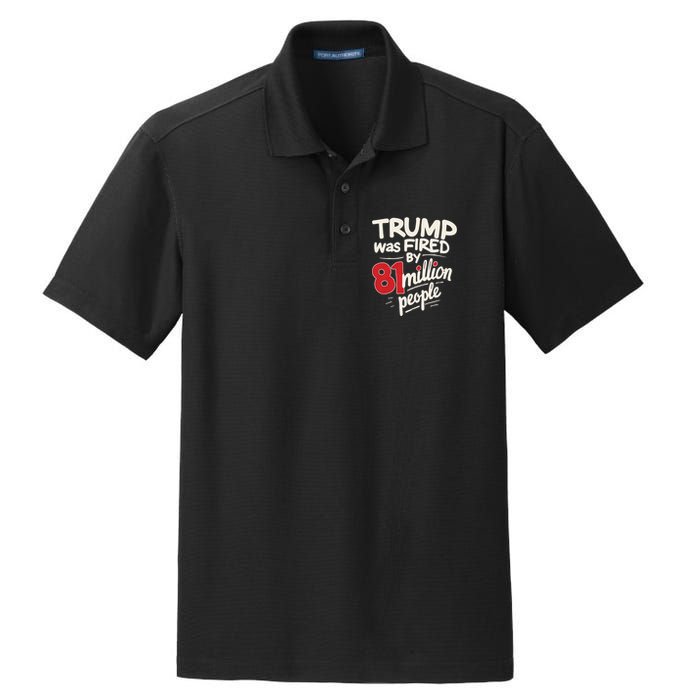 Funny Sarcastic Humor Trump Was Fired By 81 Million People Dry Zone Grid Polo