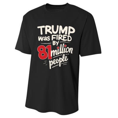 Funny Sarcastic Humor Trump Was Fired By 81 Million People Performance Sprint T-Shirt