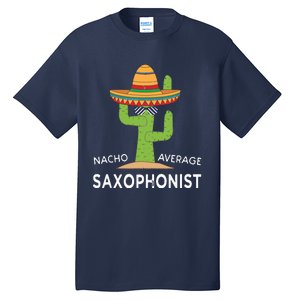 Fun Saxophonist Humor Saying Funny Saxophone Player Tall T-Shirt