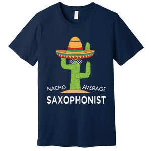 Fun Saxophonist Humor Saying Funny Saxophone Player Premium T-Shirt