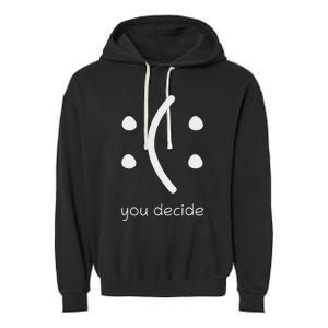 Face Smile Happy Or Sad Funny You Decide Quote Statement Garment-Dyed Fleece Hoodie