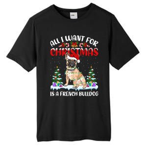 Funny Santa Hat All I Want For Christmas Is A French Bulldog Gift Tall Fusion ChromaSoft Performance T-Shirt