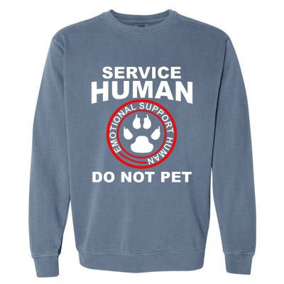 Funny Service Human Gift Funny Dog Owner Emotional Support Human Garment-Dyed Sweatshirt