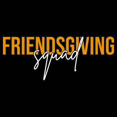Friendsgiving Squad Holiday Gift T-Shirt