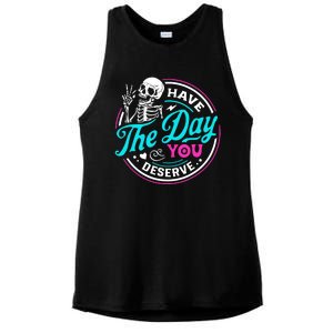 Funny Sarcastic Have The Day You Deserve Motivational Quote Ladies PosiCharge Tri-Blend Wicking Tank