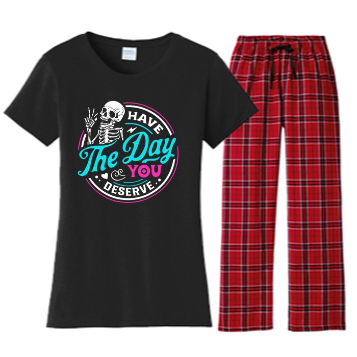 Funny Sarcastic Have The Day You Deserve Motivational Quote Women's Flannel Pajama Set