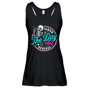 Funny Sarcastic Have The Day You Deserve Motivational Quote Ladies Essential Flowy Tank