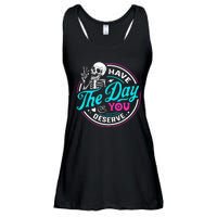 Funny Sarcastic Have The Day You Deserve Motivational Quote Ladies Essential Flowy Tank