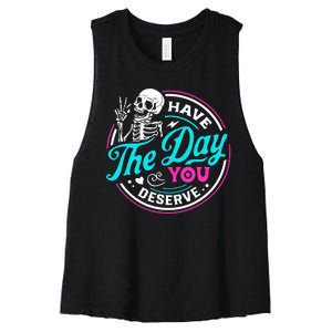 Funny Sarcastic Have The Day You Deserve Motivational Quote Women's Racerback Cropped Tank