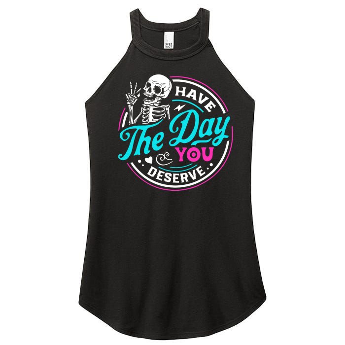 Funny Sarcastic Have The Day You Deserve Motivational Quote Women's Perfect Tri Rocker Tank