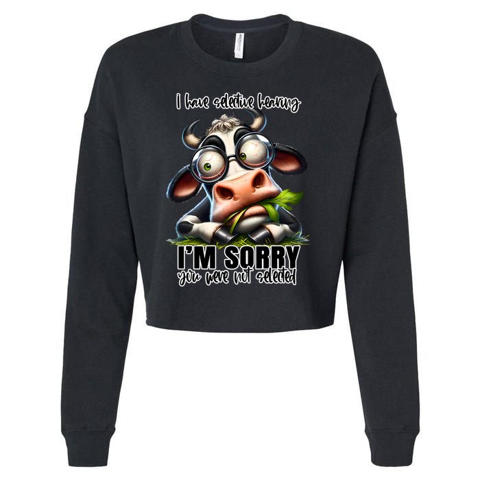 Funny Selective Hearing Sarcastic Cow Cropped Pullover Crew