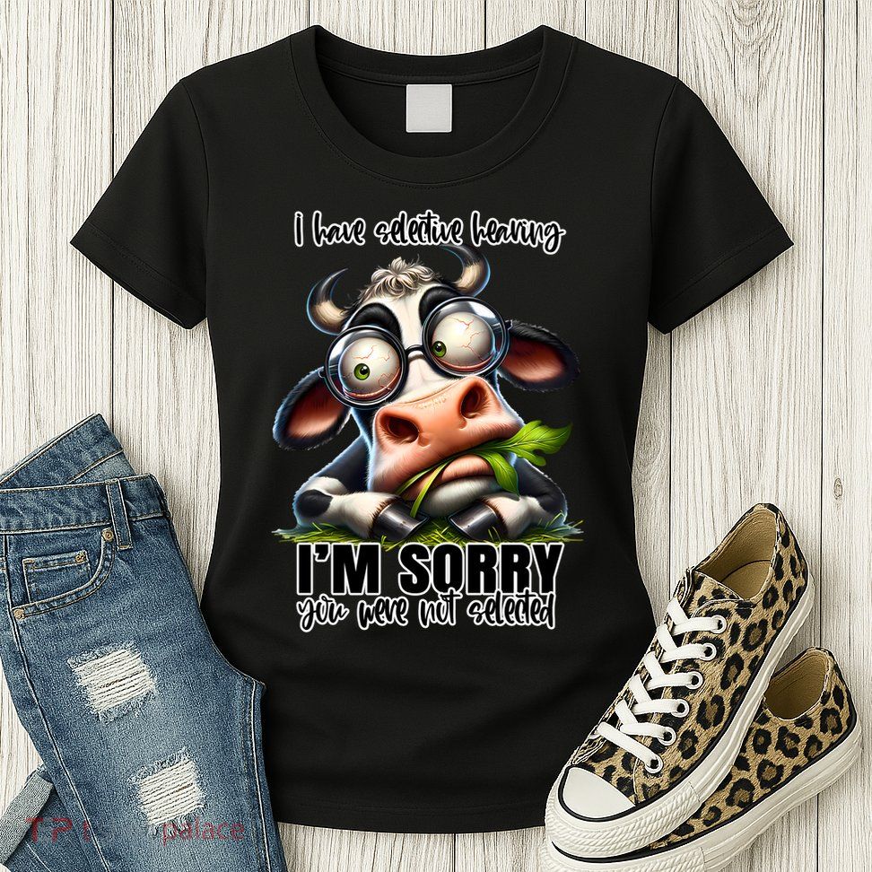 Funny Selective Hearing Sarcastic Cow Womens T-Shirt
