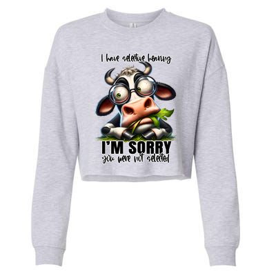 Funny Selective Hearing Sarcastic Cow Cropped Pullover Crew