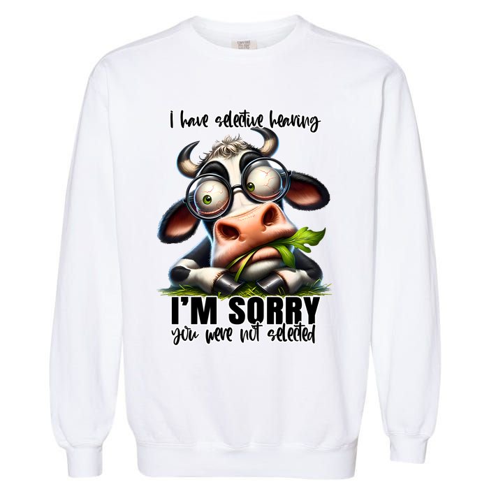 Funny Selective Hearing Sarcastic Cow Garment-Dyed Sweatshirt