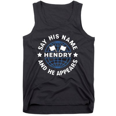 Funny Say His Name And He Appears Joe Hendry Tank Top