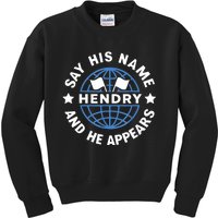 Funny Say His Name And He Appears Joe Hendry Kids Sweatshirt