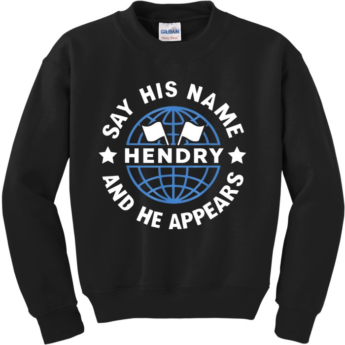 Funny Say His Name And He Appears Joe Hendry Kids Sweatshirt