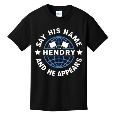 Funny Say His Name And He Appears Joe Hendry Kids T-Shirt