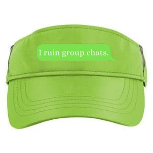 Funny Saying Humor I Ruin Group Chats Adult Drive Performance Visor