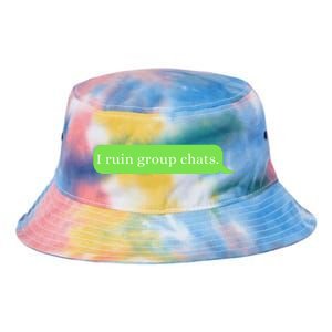 Funny Saying Humor I Ruin Group Chats Tie Dye Newport Bucket Hat