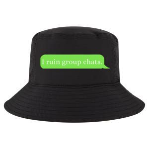 Funny Saying Humor I Ruin Group Chats Cool Comfort Performance Bucket Hat