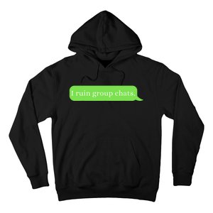 Funny Saying Humor I Ruin Group Chats Hoodie